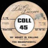 The Magnificents – My Heart Is Calling b/w On Main Street – Dee Gee DJ 7″