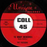 The Passions – To Many Memories  b/w The Reason Why I Love You So – Unique 7″