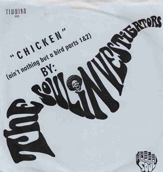The Soul Investigators - Chicken (Ain't Nothin But A Bird) Part 1 b/w Part 2 - Timmion FL 7"