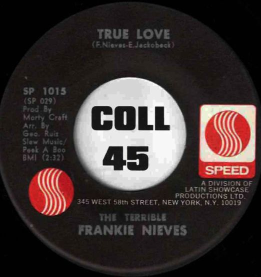 *OFFERS!* The Terrible Frankie Nieves - True Love b/w Amor Sincero - Speed 7“