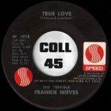 *OFFERS!* The Terrible Frankie Nieves – True Love b/w Amor Sincero – Speed 7“