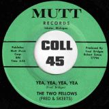The Two Fellows (Fred & Skeets) – Stop (Don’t Give Up Your Loving) b/w Yea, Yea, Yea, Yea – Mutt 7″