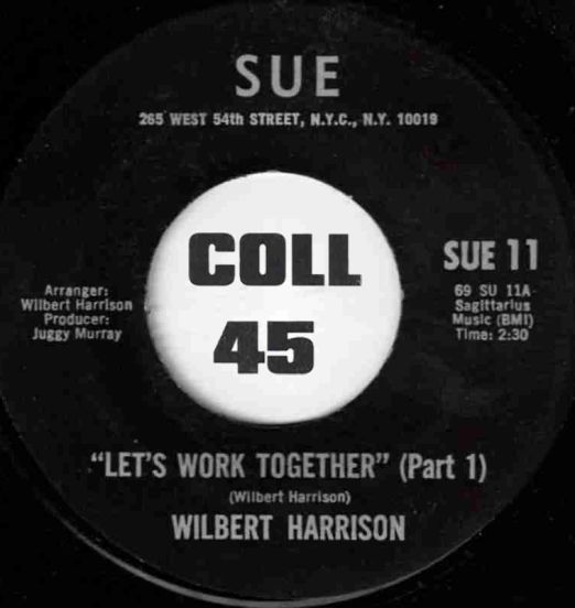 Wilbert Harrison - Let's Work Together (Part 1) b/w Part 2 - Sue 7"
