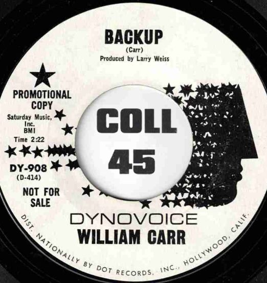 William Carr - Backup b/w Heartaches - Dynovoice DJ 7"