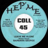 Barbara George – Leave Me Alone b/w This Is The Weekend – Hep’ Me 7″