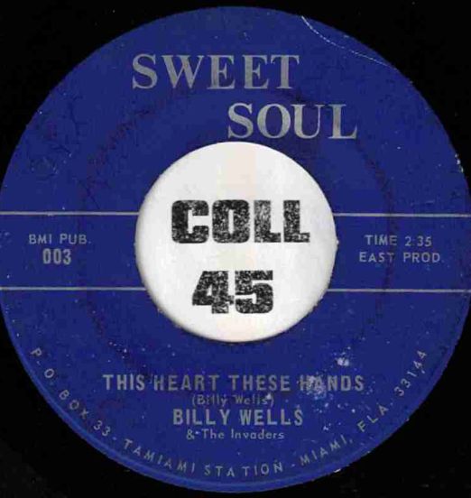 Billy Wells & The Invaders - This Heart These Hands b/w Ten To One - Sweet Soul 7"