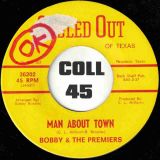 Bobby & The Premiers – Gotta Have A Reason b/w Man About Town – Souled Out 7″