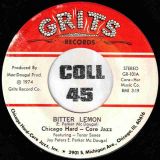Chicago Hard – Core Jazz – Bitter Lemon b/w Foxxy Minor – Grits 7″