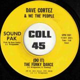 Dave Cortez & We The People – (Do It) The Funky Dance b/w There’s A New Man – Sound Pak 7″