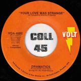 Dramatics – Toast To The Fool b/w Your Love Was Strange – Volt 7″