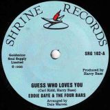 Eddie Daye & The Four Bars – Guess Who Loves You b/w What Am I Gonna Do – Shrine UK 7″