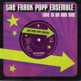 The Frank Popp Ensemble – Love Is On Our Side b/ Mullet King – Universal UK 7″