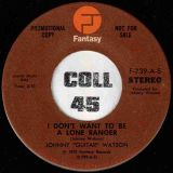 Johnny “Guitar” Watson – I Don’t Want To Be A Lone Ranger STEREO b/w MONO Version – Fantasy DJ 7″