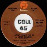 Johnny “Guitar” Watson – I Don’t Want To Be A Lone Ranger STEREO b/w MONO Version – Fantasy DJ 7″