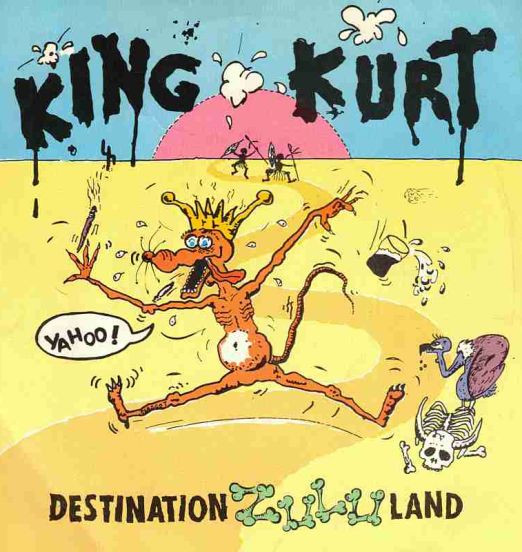 King Kurt - Destination Zululand b/w She's As Hairy - Stiff UK 7"
