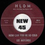 Lee Mitchell – How Can You Be So Cold b/w Unique – Tramp GER 7″