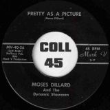 Moses Dillard And The Dynamic Showmen – Pretty As A Picture b/w Go Way Baby – Mark V 7″
