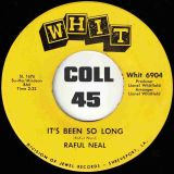 Raful Neal – You Don’t Love Me No More b/w It’s Been So Long – Whit 7″