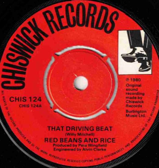 Red Beans And Rice - That Driving Beat b/w Throw In The Grass - Chiswick UK 7"