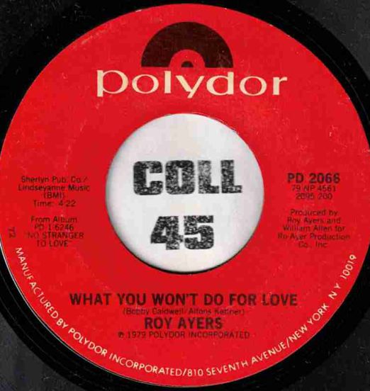 Roy Ayers - What You Won't Do For Love b/w Shack Up, Pack Up, It's Up (When I'm Gone) - Polydor 7"