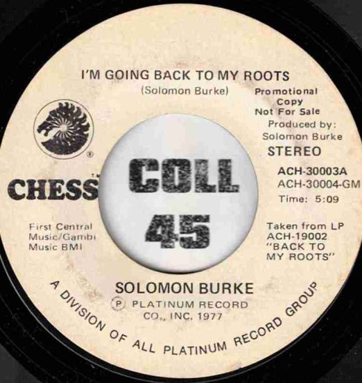 Solomon Burke - I'm Going Back To My Roots b/w Same - Chess DJ 7"