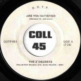 The 3 Degrees – Are You Satisfied b/w Love Of My Life – O.O.T.P 7″