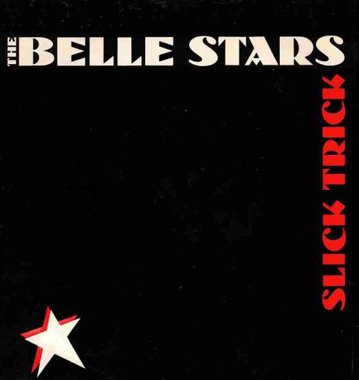 The Belle Stars - Slick Trick b/w Take Another Look - Stiff UK 7"