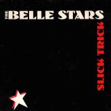 The Belle Stars – Slick Trick b/w Take Another Look – Stiff UK 7″