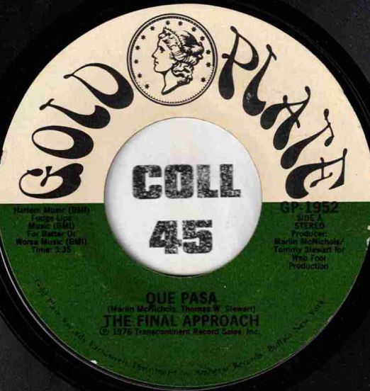 The Final Approach - Que Pasa b/w We Like To Boogie - Gold Plate 7"