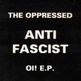 The Oppressed – Anti Fascist Oi! E.P. – Bronco Bullfrog ESP 7″