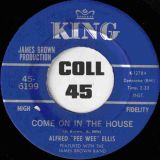 Alfred “Pee Wee” Ellis Featured With The James Brown Band – Come On In The House b/w Little Green Apples – King 7″
