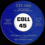 Art Wheeler Band – That Number Gets Paid b/w Let’s Make A Deal On Love – Cee-Jam 7″