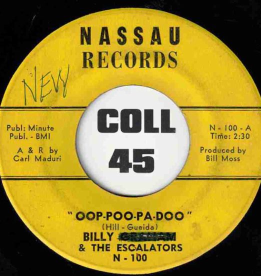 Billy Graham & The Escalators - Oop-Poo-Pah-Doo b/w East 24th Ave. - Nassau 7"