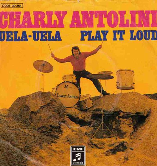 Charly Antolini - Uela-Uela b/w Play It Loud - Columbia GER 7"