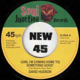 David Hudson – (Girl I’m Coming Home To) Something Good b/w Edit – Soul Junction UK 7″