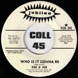 Dee & Joe – Who Is It Gonna Be b/w I Found A Love – Jubilee DJ 7″