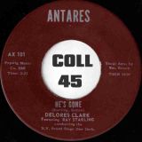 Delores Clark Featuring Ray Starling – Livin’ To Please  b/w He’s Gone – Antares 7″