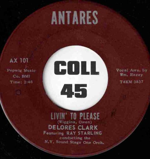 Delores Clark Featuring Ray Starling - Livin' To Please  b/w He's Gone - Antares 7"
