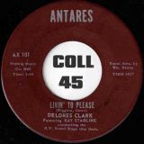 Delores Clark Featuring Ray Starling – Livin’ To Please  b/w He’s Gone – Antares 7″