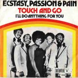 Ecstasy, Passion & Pain – I’ll Do Anything For You b/w Touch And Go – Bellaphon GER 7″