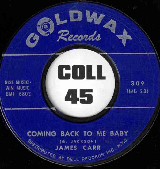 James Carr - Coming Back To Me Baby b/w Love Attack - Goldwax 7"