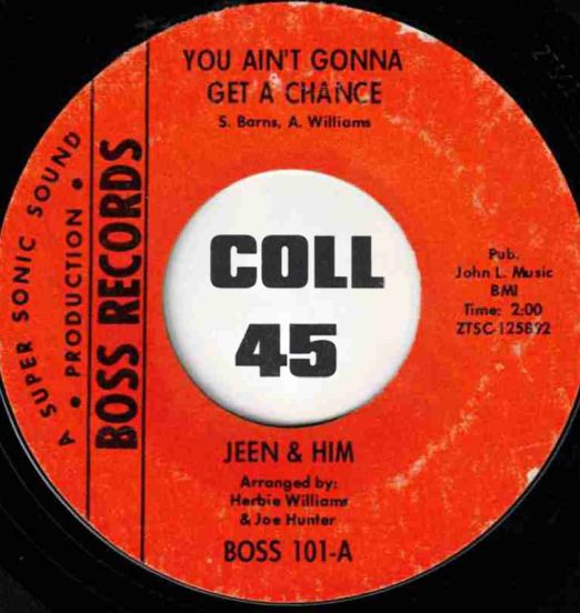 Jeen & Him - You Ain't Gonna Get A Chance b/w The Party's Over - Boss 7"
