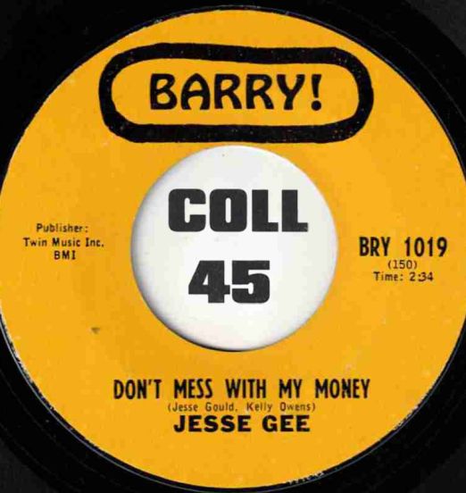 Jesse Gee - Don't Mess With My Money b/w Baby, I Need You - Barry 7"