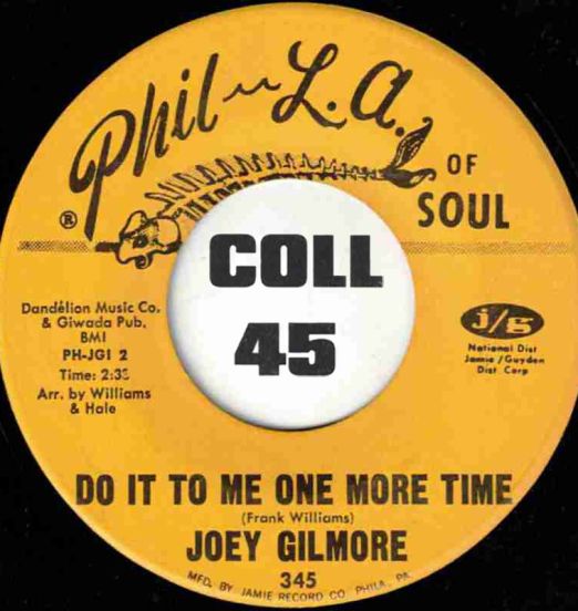 Joey Gilmore - Do It To Me One More Time b/w Somebody Done Took My Baby And Gone - Phil L.A. Of Soul 7"