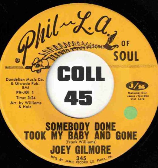 JoeyGilmore-SomebodyDoneTookMyBabyAndGone-PhilLAOfSoul45LABELA01
