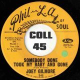 Joey Gilmore – Do It To Me One More Time b/w Somebody Done Took My Baby And Gone – Phil L.A. Of Soul 7″