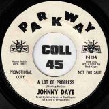 Johnny Daye – A Lot Of Progress b/w You’re On Top – Parkway DJ 7″
