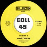 Johnny Moore – You Fixed It b/w Your Way Is My Way – Soul Junction UK 7″