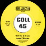 Johnny Moore – You Fixed It b/w Your Way Is My Way – Soul Junction UK 7″