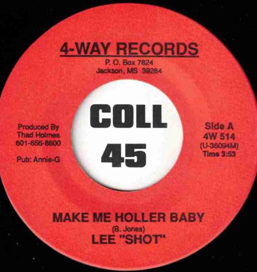 Lee Shot - Make Me Holler Baby b/w These Blues Is Too Big - 4-Way 7"